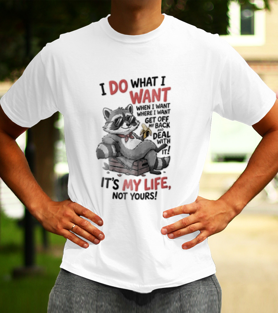I Do What I Want When I Want It's My Life Not Yours Cat With White Mouse T-Shirt