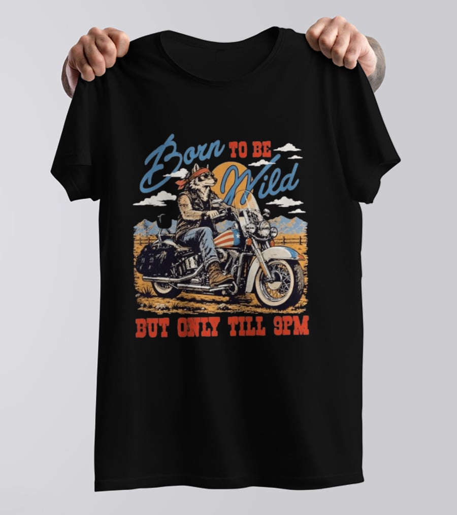 Born To Be Wild Wolf Biker But Only Till 9pm Vintage Motorcycle Rider T-Shirt