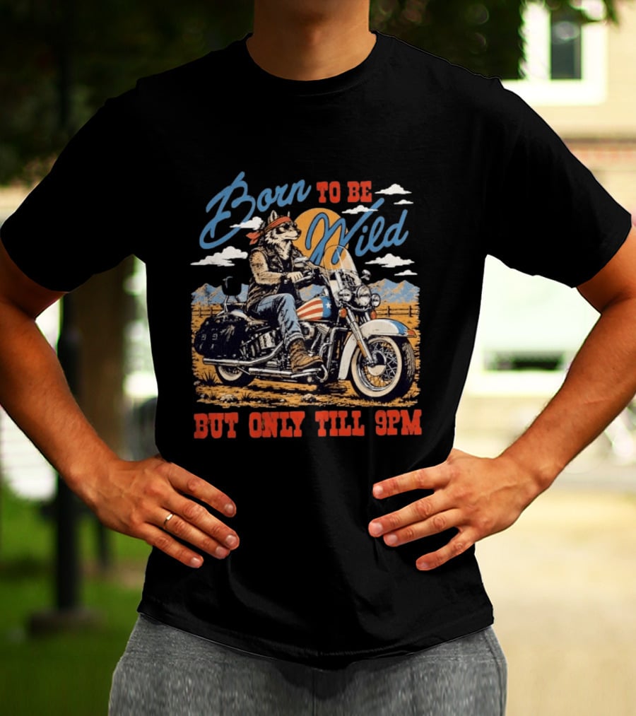 Born To Be Wild Wolf Biker But Only Till 9pm Vintage Motorcycle Rider T-Shirt