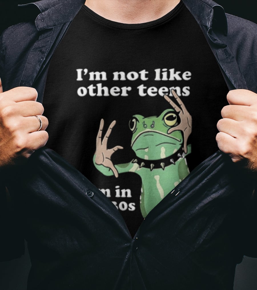 I'm Not Like Other Teens Frog I'm In My 30s T-Shirt