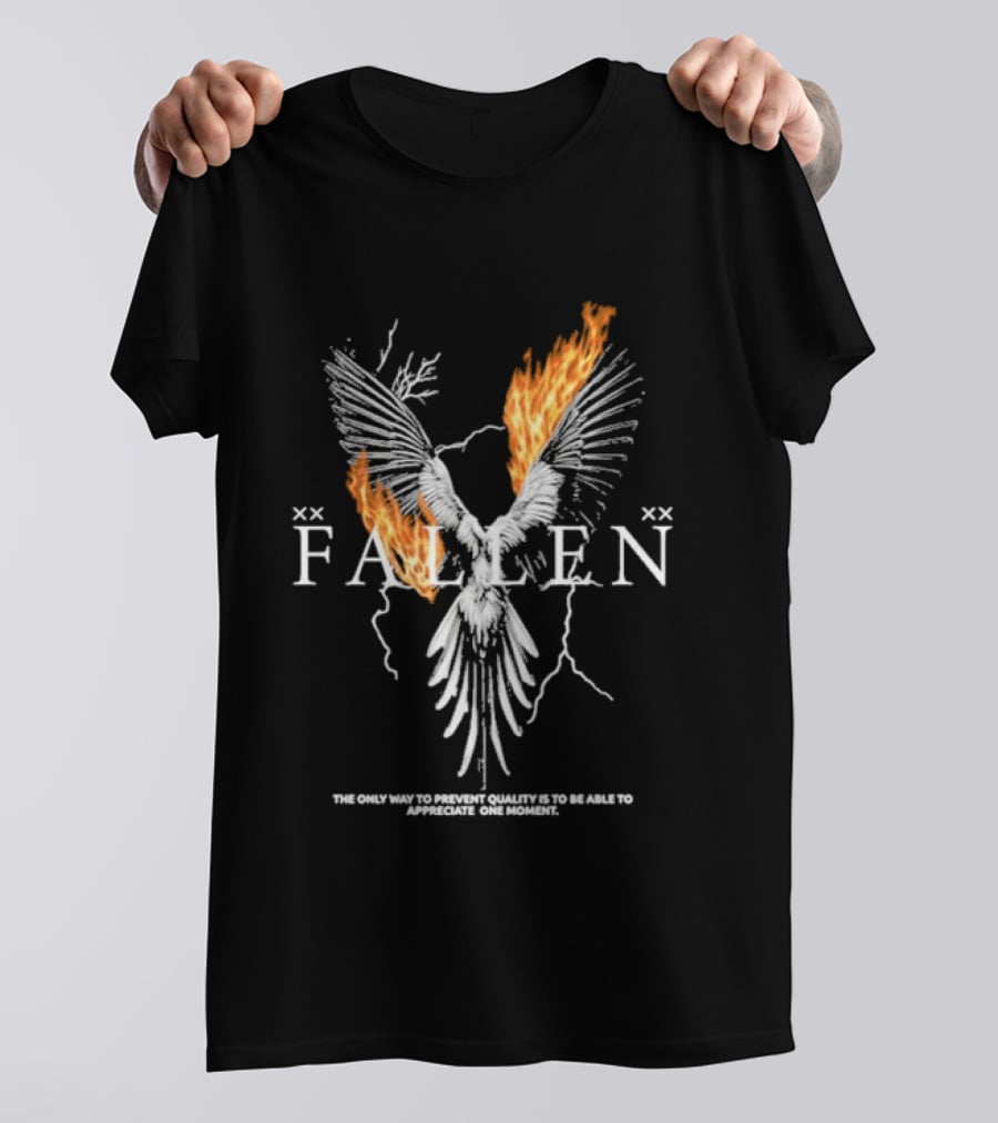 FALLEN Phoenix Wings Fire Text The Only Way To Prevent Quality Is To Be Able To Appreciate One Moment T-Shirt