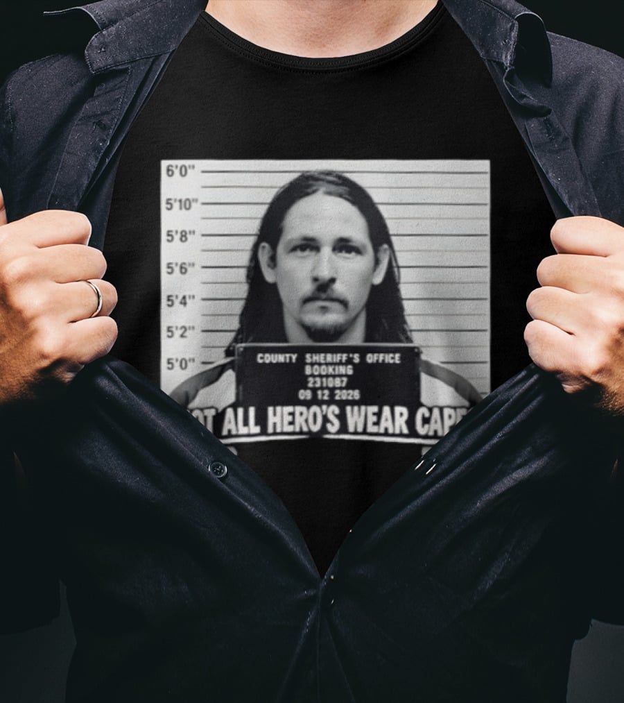 Sam Breaker Shot Not All Hero's Wear Capes County Sheriff's Office 231087 09 12 2026 T-Shirt