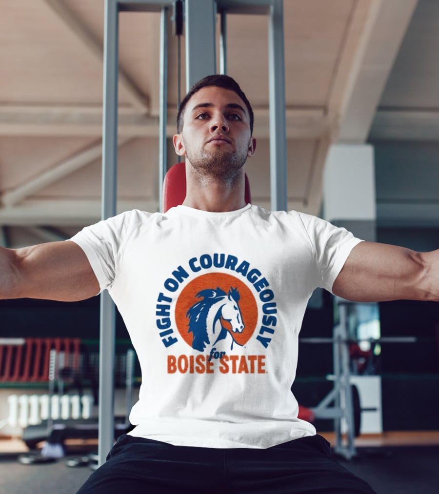 Fight On Courageously Boise State Broncos T-Shirt