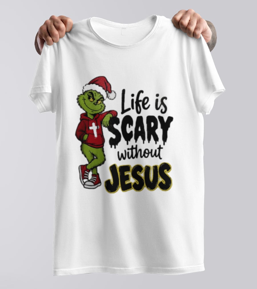 Life Is Scary Without Jesus Grinch Christmas Santa Hat T-Shirt
