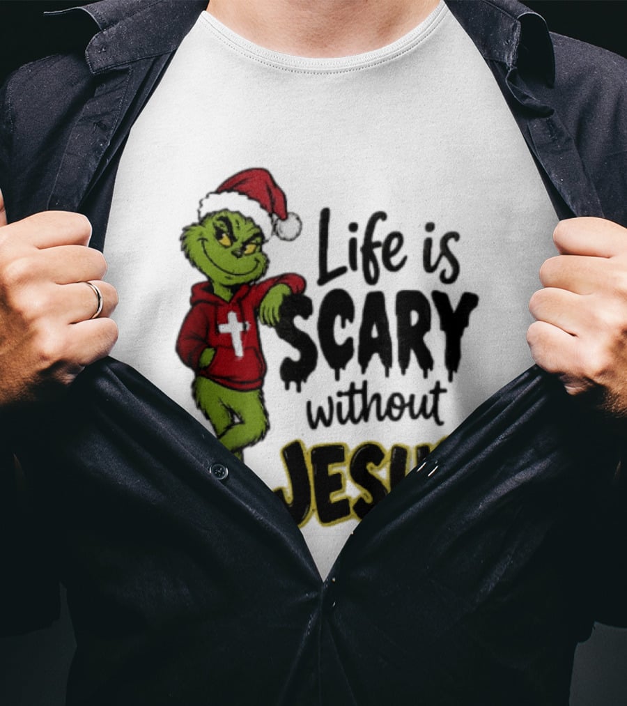 Life Is Scary Without Jesus Grinch Christmas Santa Hat T-Shirt