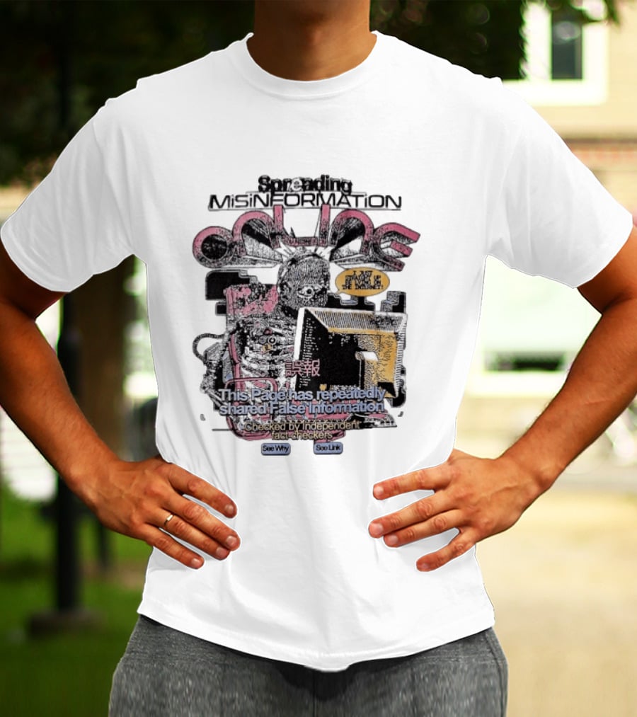 Spreading Misinformation This Page Has Repeatedly Shared False Information Checked By Independent Fact Checkers See Why See Link T-Shirt