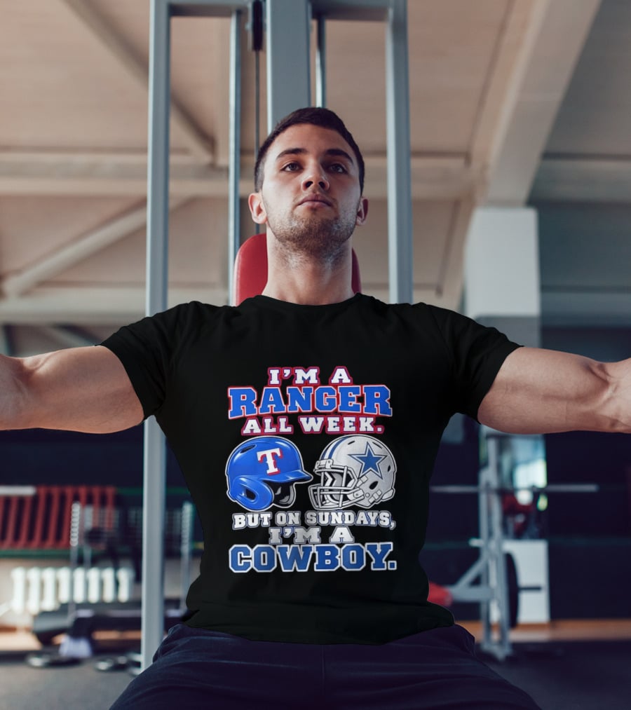 I'm A Ranger All Week But On Sundays I'm A Cowboy Helmet Star Football Baseball T-Shirt