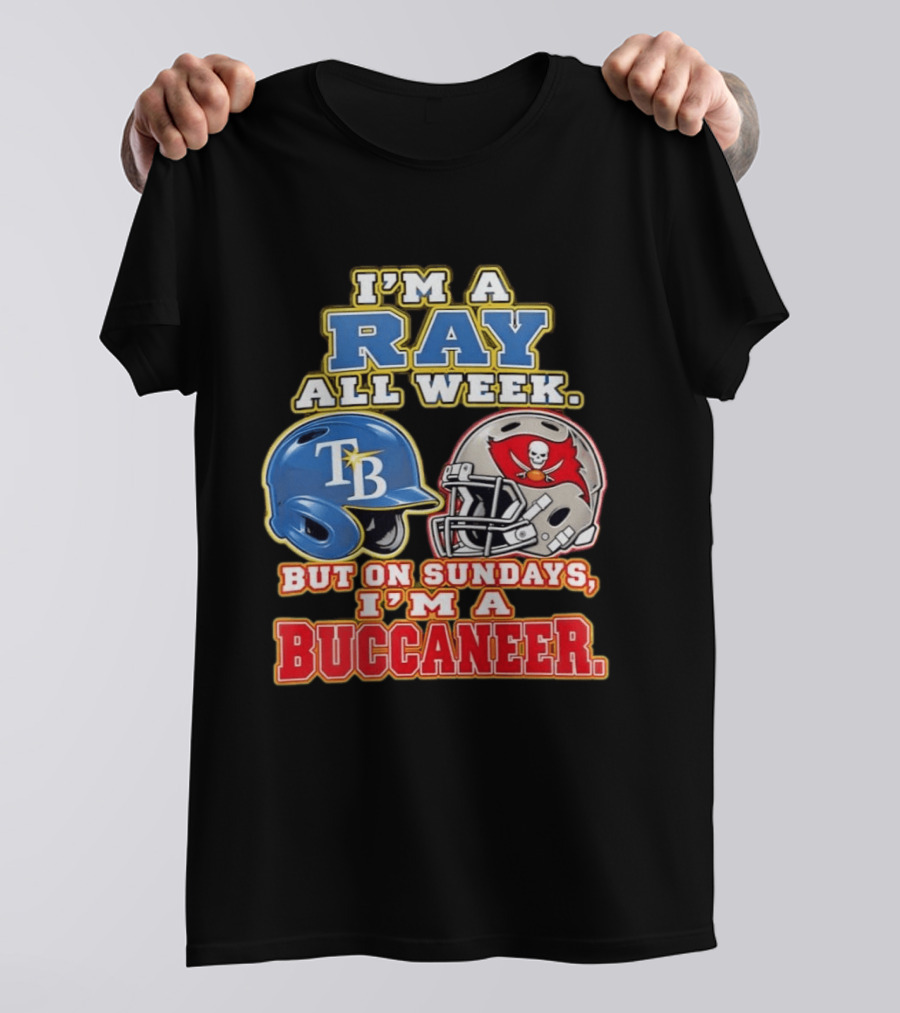 I'm A Ray All Week But On Sundays I'm A Buccaneer B Helmet Football Fan T-Shirt