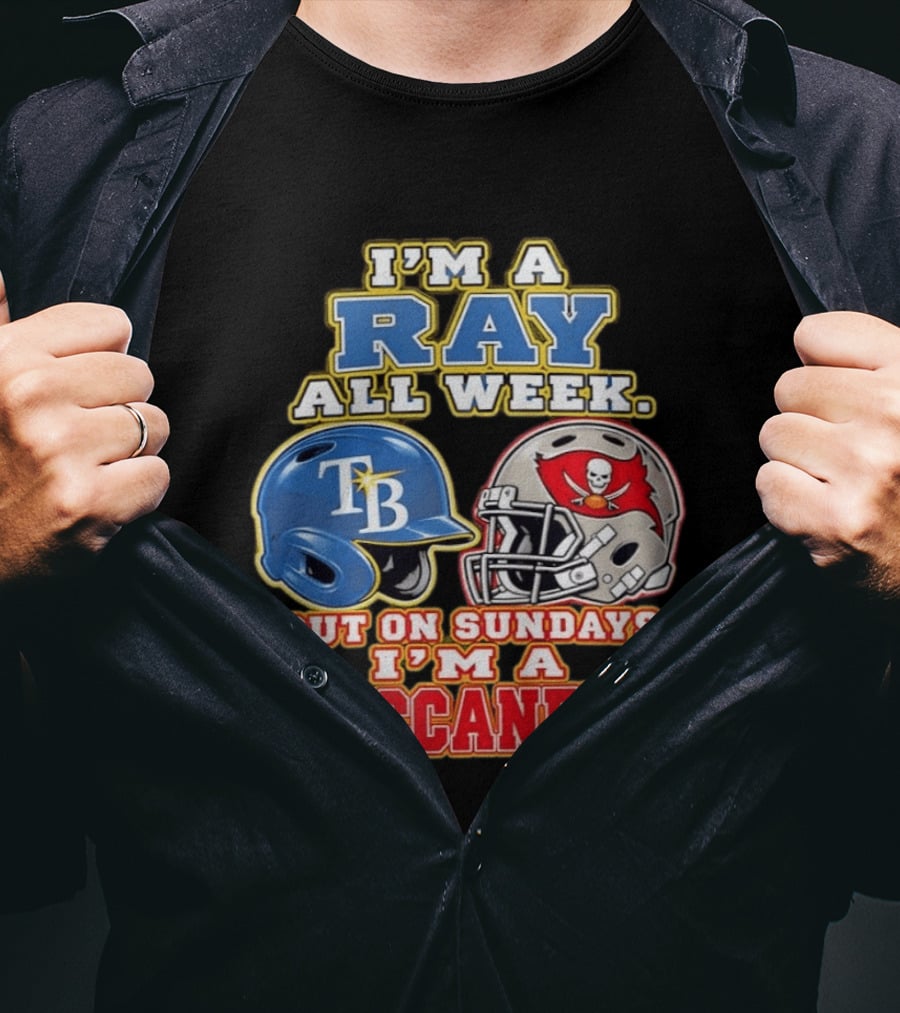 I'm A Ray All Week But On Sundays I'm A Buccaneer B Helmet Football Fan T-Shirt