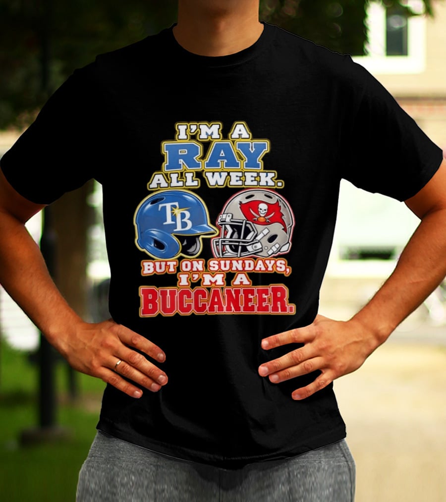 I'm A Ray All Week But On Sundays I'm A Buccaneer B Helmet Football Fan T-Shirt