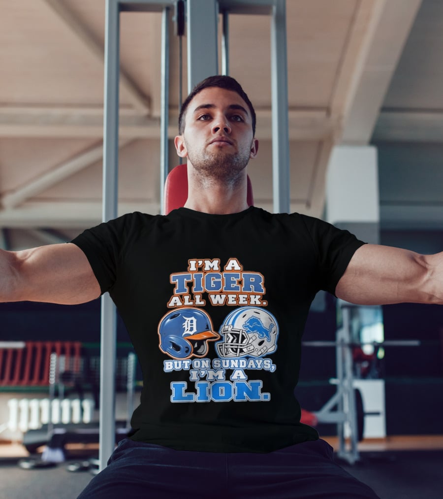 I'm A Tiger All Week But On Sundays I'm A Lion Detroit Tigers Lions Helmet T-Shirt