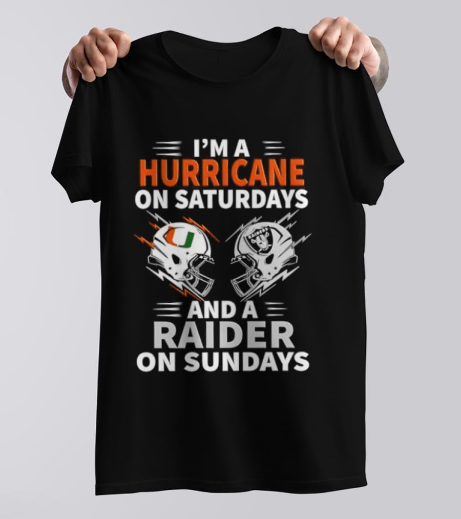 I'm A Hurricane On Saturdays And A Raider On Sundays Football Fan Loyalty T-Shirt