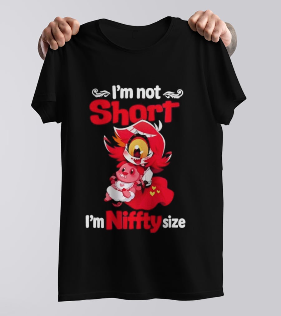 I'm Not Short I'm Niffty Size T-Shirt