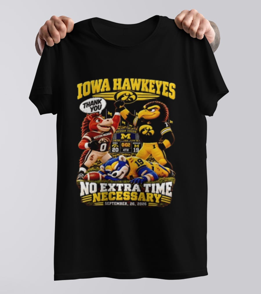 Iowa Hawkeyes Thank You September 26 2026 No Extra Time Necessary Michigan Stadium T-Shirt