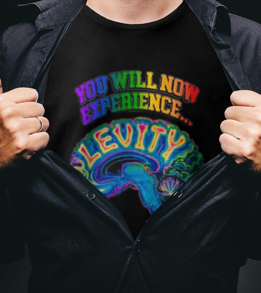 You Will Now Experience Levity Brain Levity Store Shop Levity Black T-Shirt