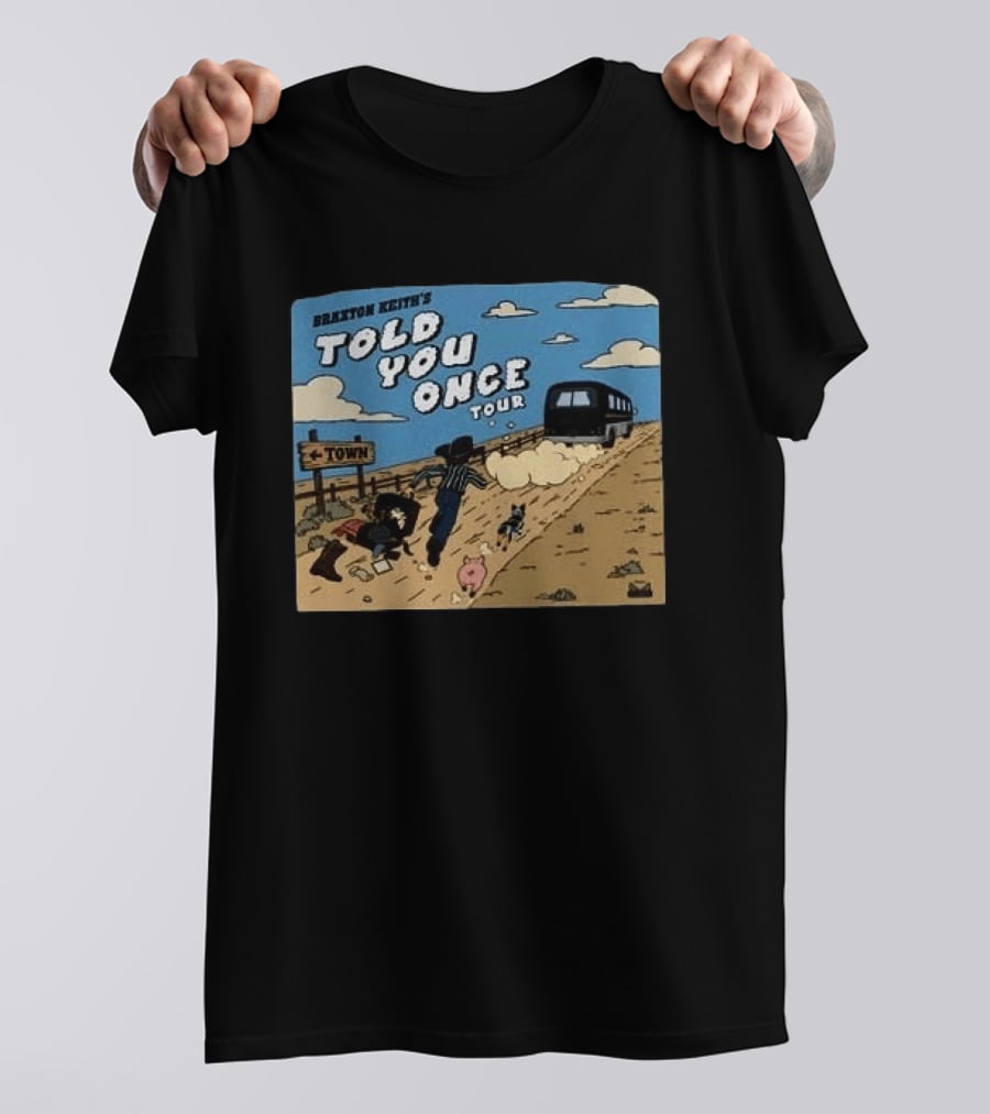 Braxton Keith's Told You Once Tour Bus Country Road T-Shirt