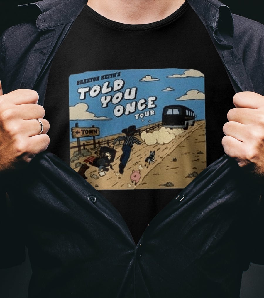 Braxton Keith's Told You Once Tour Bus Country Road T-Shirt