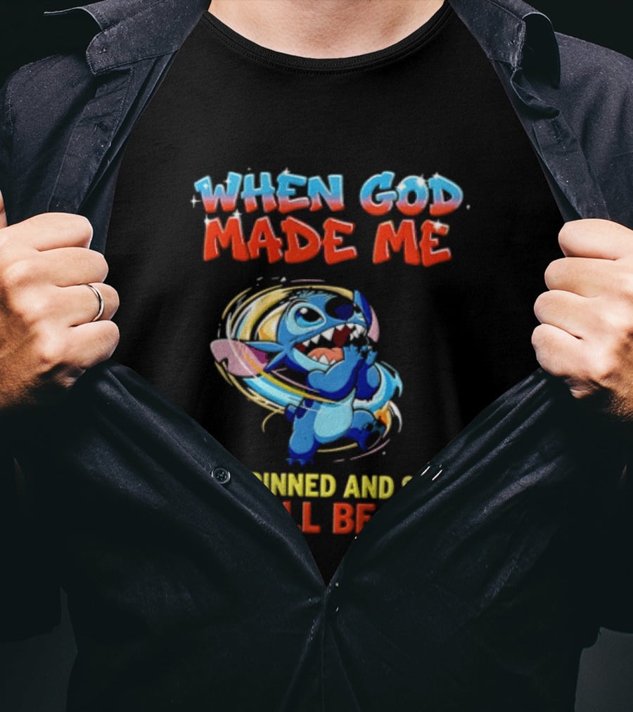 When God Made Me He Grinned And Said This'll Be Fun Stitch Disney T-Shirt