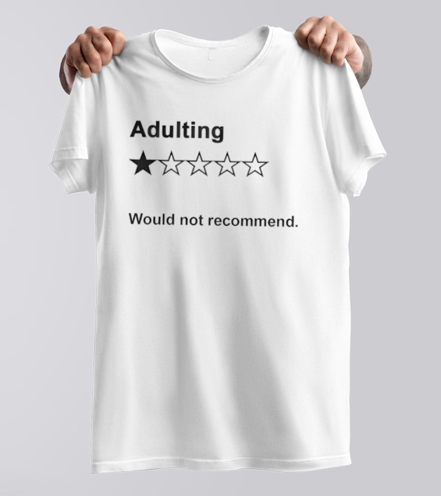 Adulting One Star Rating Would Not Recommend T-Shirt