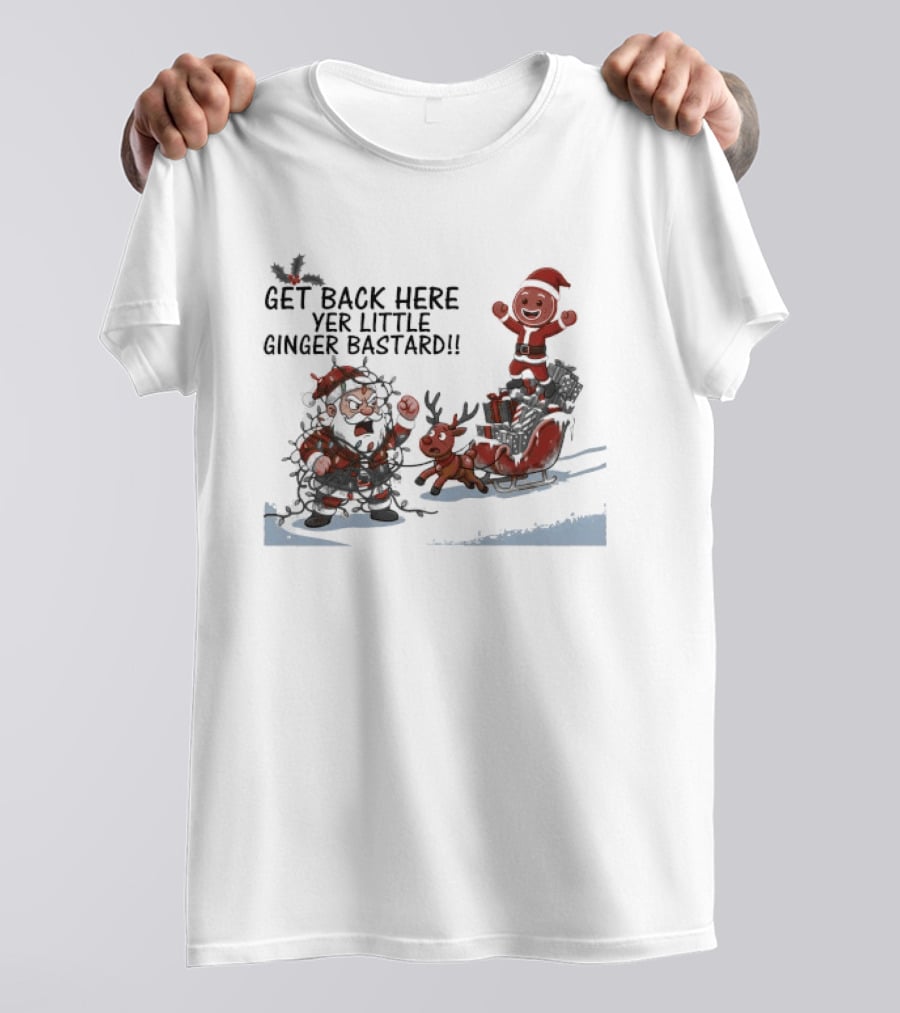 Get Back Here Yer Little Ginger Bastard Santa Christmas Reindeer Chase T-Shirt