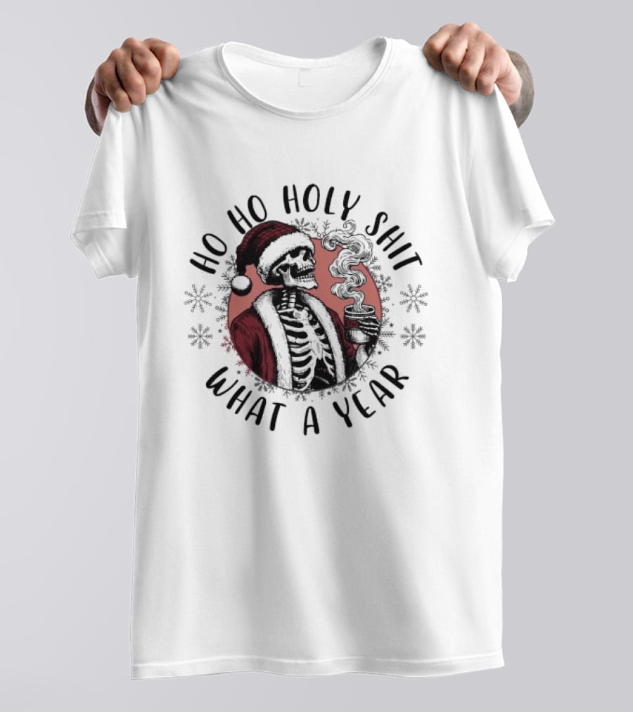 Ho Ho Holy Shit What A Year Skeleton Santa T-Shirt