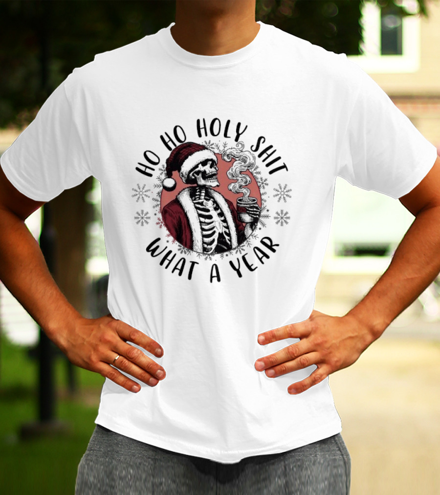 Ho Ho Holy Shit What A Year Skeleton Santa T-Shirt