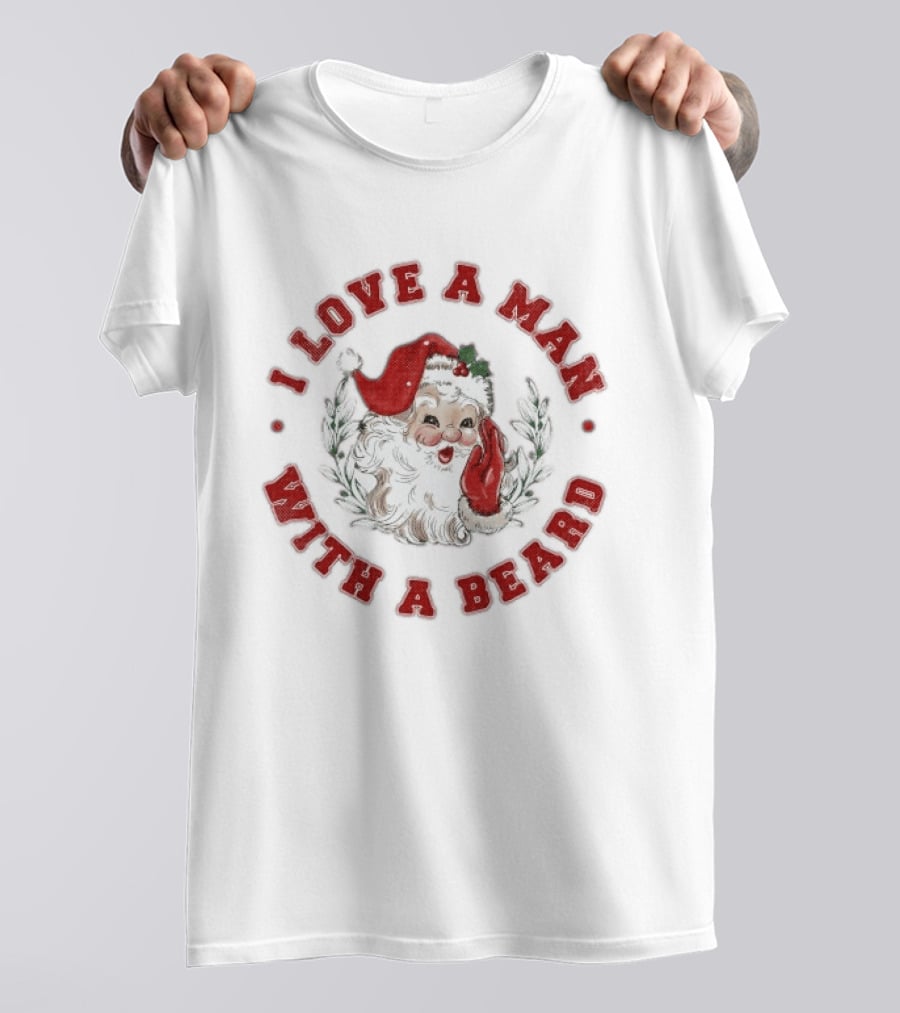 I Love A Man With A Beard Santa Christmas T-Shirt