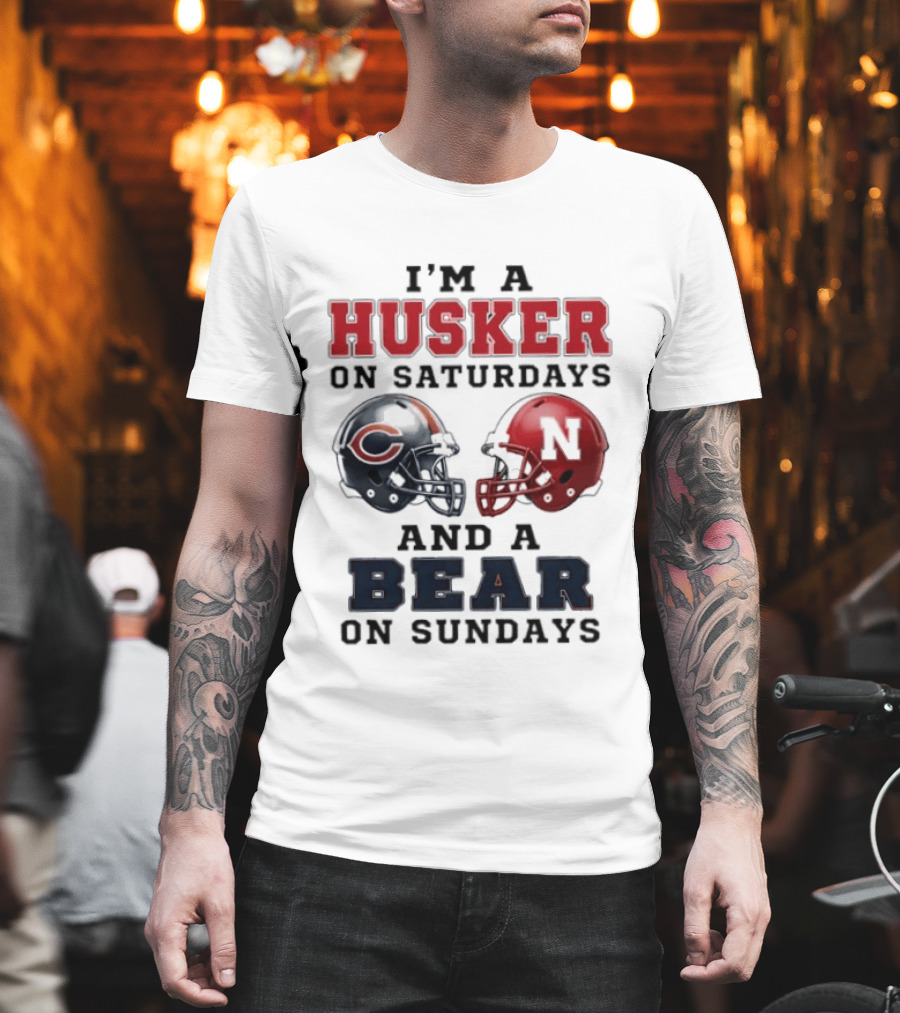 I'm A Husker On Saturdays And A Bear On Sundays Football Fan Gear T-Shirt