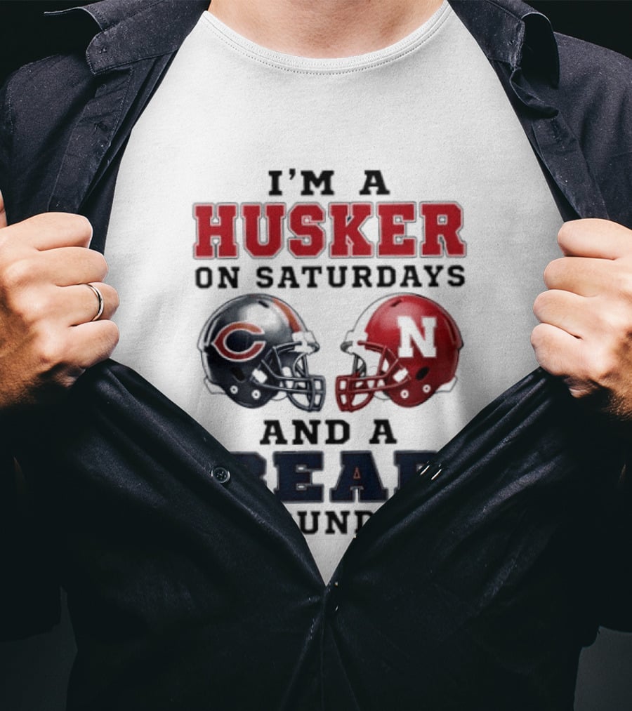 I'm A Husker On Saturdays And A Bear On Sundays Football Fan Gear T-Shirt