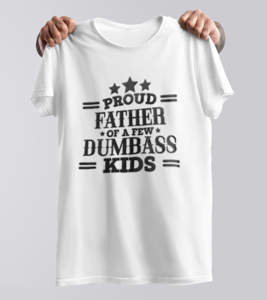 Proud Father Of Dumbass Kids Black Three Stars Lines T-Shirt