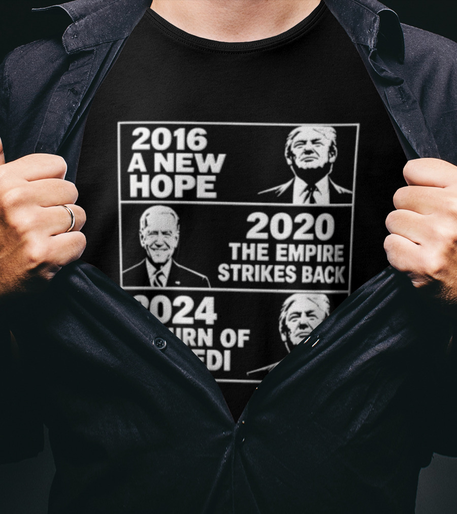 2016 A New Hope 2020 The Empire Strikes Back 2024 Return Of The Jedi Political T-Shirt
