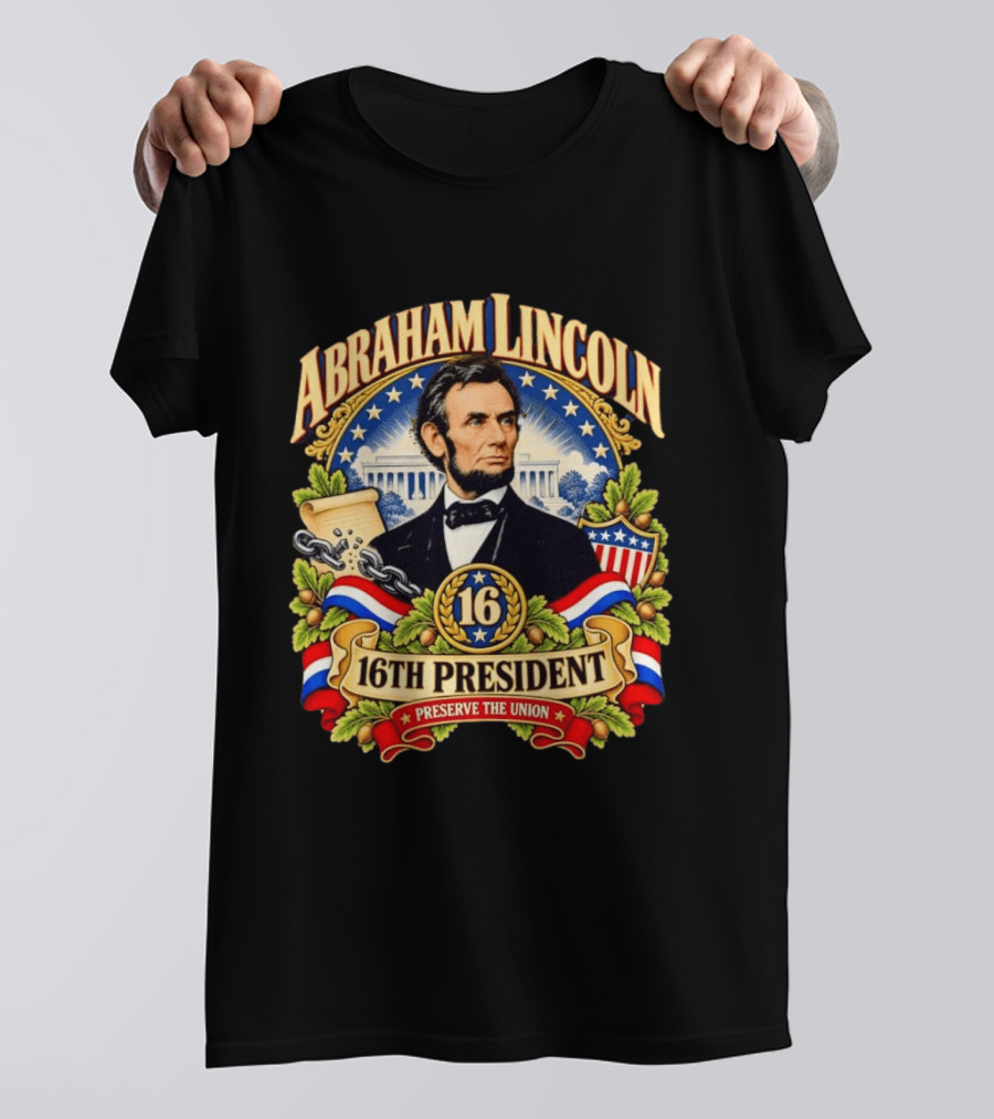 Abraham Lincoln 16th President Preserve The Union Scroll And Star Background With USA Shield T-Shirt