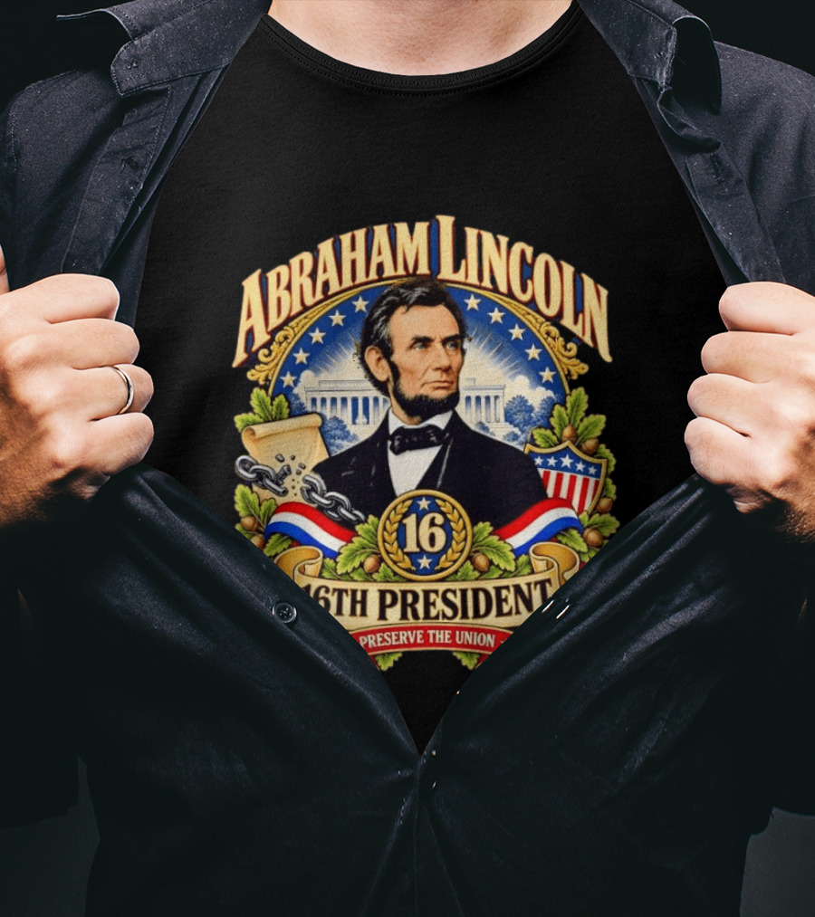 Abraham Lincoln 16th President Preserve The Union Scroll And Star Background With USA Shield T-Shirt