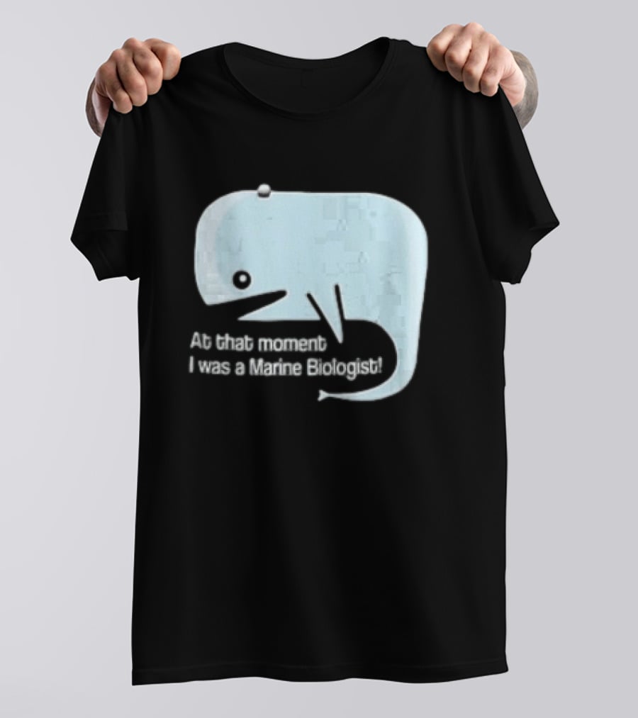 At That Moment I Was A Marine Biologist Light Blue Whale Cartoon T-Shirt