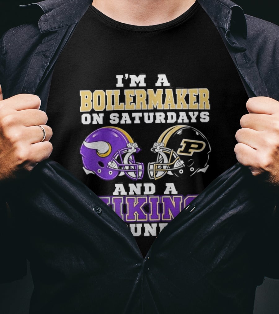 I'm A Boilermaker On Saturdays And A Viking On Sundays Football Helmets T-Shirt