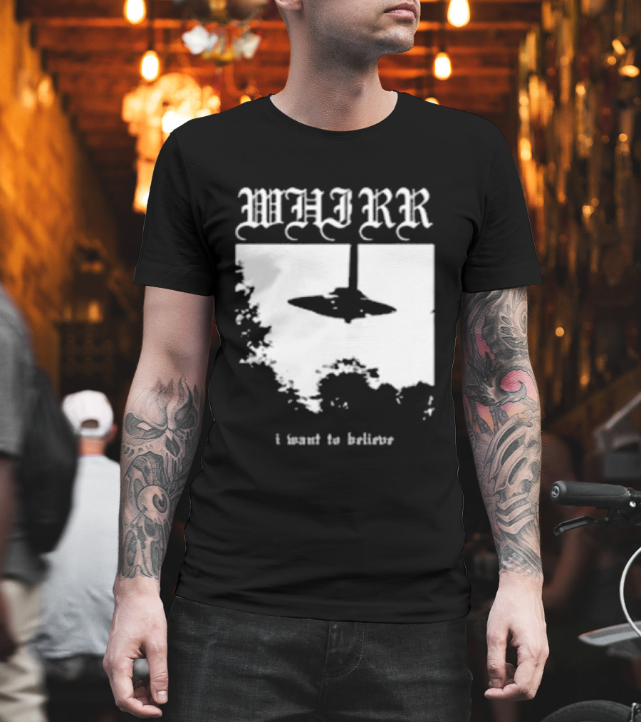 WHIRR I Want To Believe UFO Fire Whirl Records X Files T-Shirt