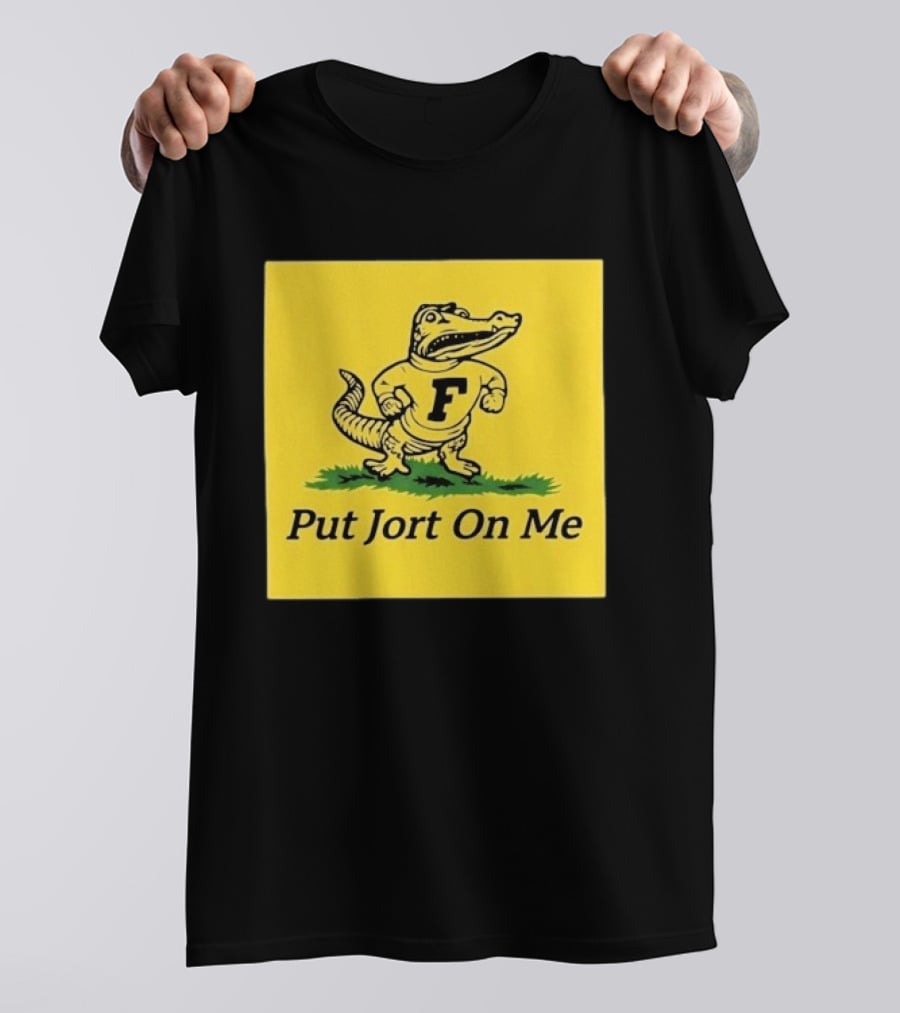 Florida Gators Put Jort On Me F Letter T-Shirt