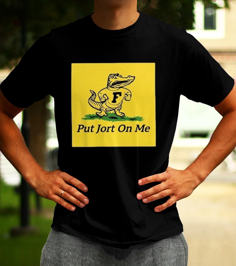 Florida Gators Put Jort On Me F Letter T-Shirt