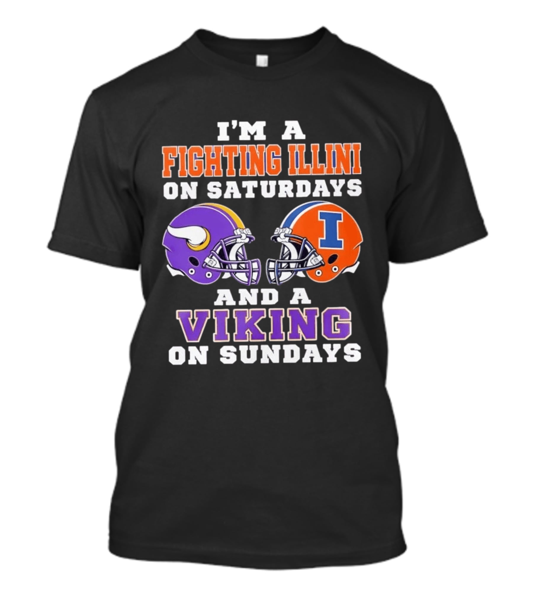 I'm A Fighting Illini On Saturdays Viking On Sundays Football Helmets T-Shirt