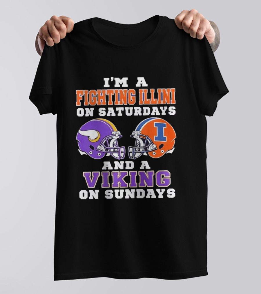 I'm A Fighting Illini On Saturdays Viking On Sundays Football Helmets T-Shirt