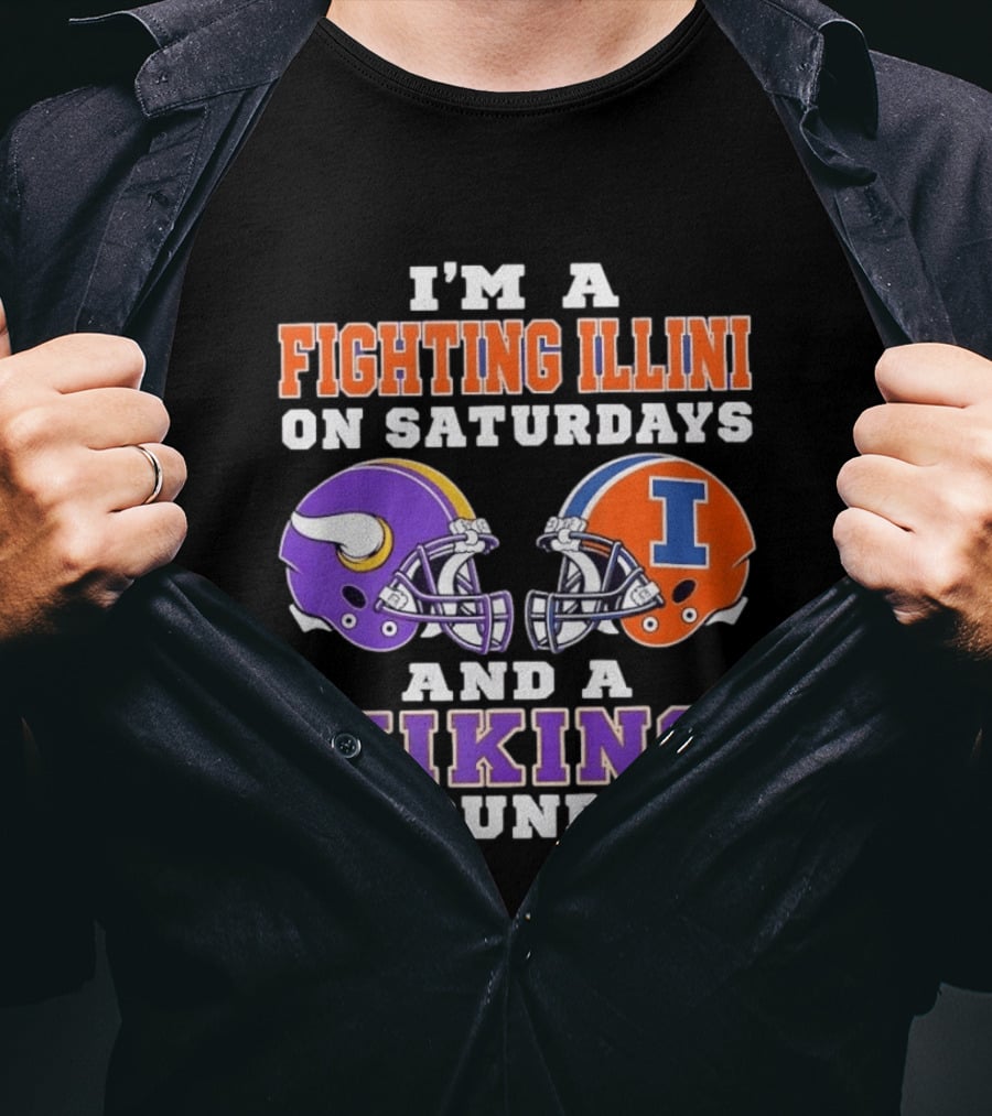I'm A Fighting Illini On Saturdays Viking On Sundays Football Helmets T-Shirt