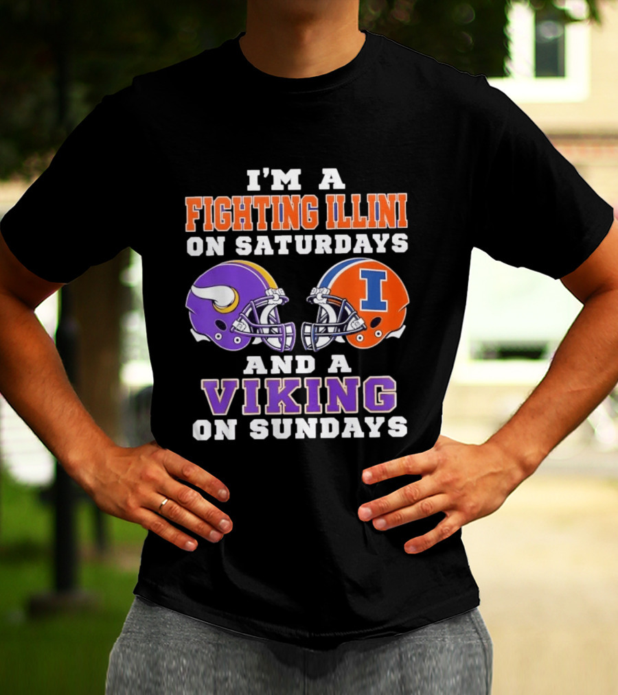 I'm A Fighting Illini On Saturdays Viking On Sundays Football Helmets T-Shirt