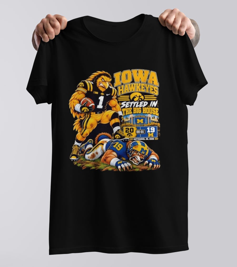 Iowa Hawkeyes Settled In The Big House September 26 2026 Football Rivalry Victory Michigan Score 20 19 T-Shirt