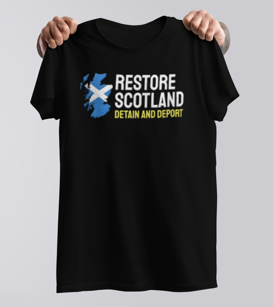 Restore Scotland Detain AND Deport Map Saltire Flag T-Shirt