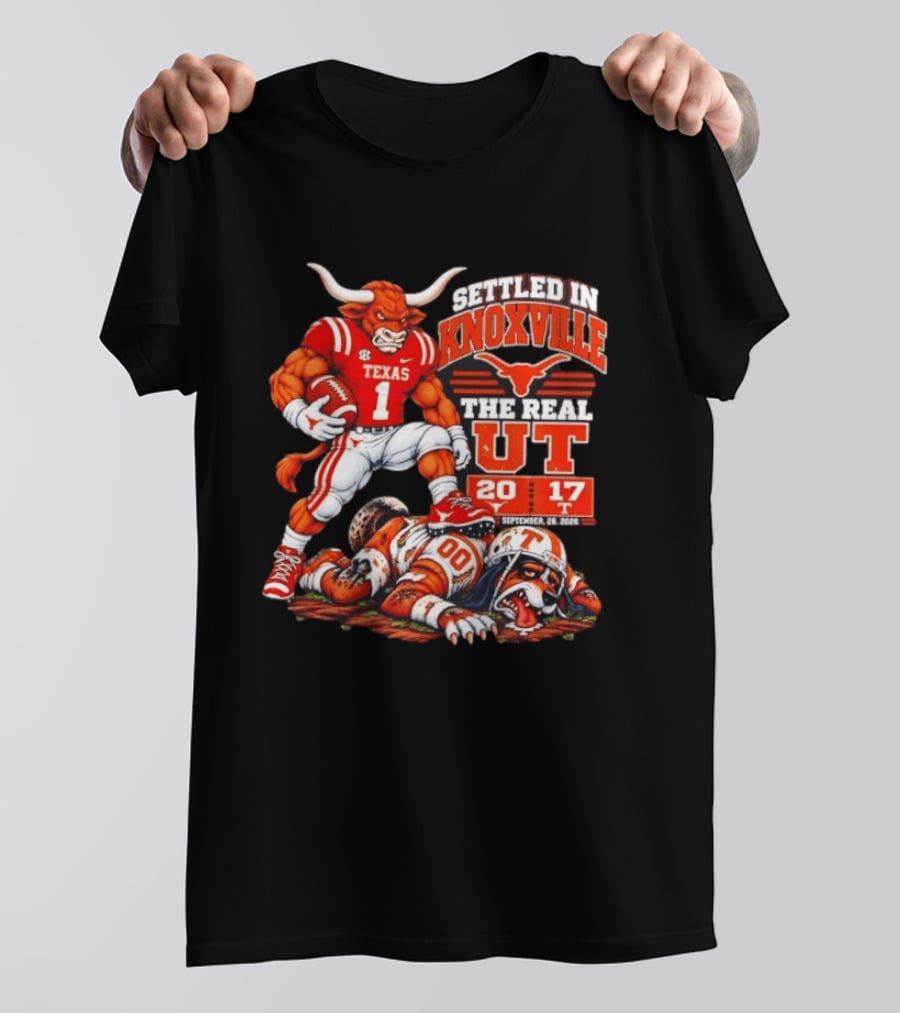 Texas Longhorns Settled In Knoxville The Real UT 20 17 September 9 2023 T-Shirt