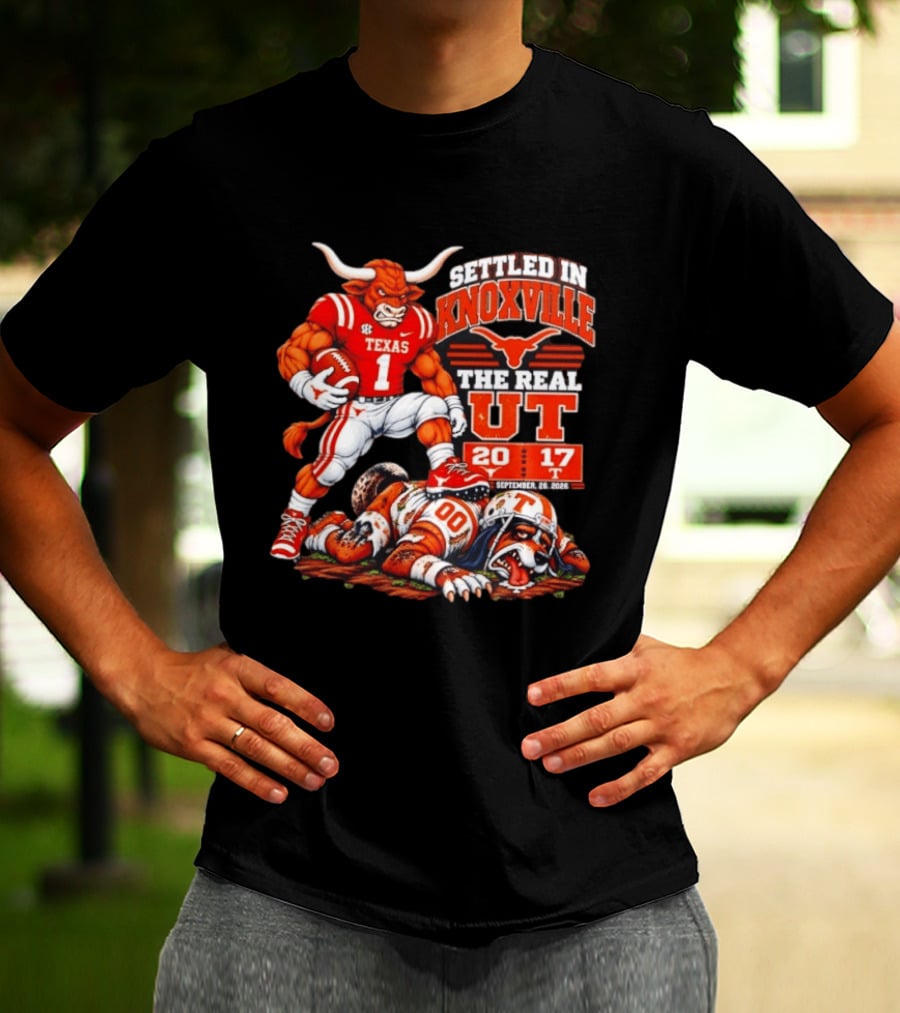 Texas Longhorns Settled In Knoxville The Real UT 20 17 September 9 2023 T-Shirt