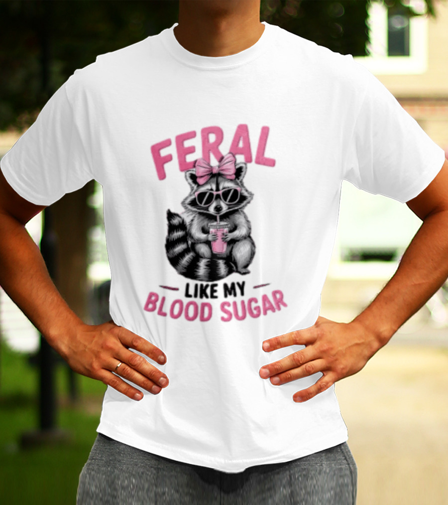Feral Like My Blood Sugar Raccoon Pink Bow Sunglasses Drinking T-Shirt