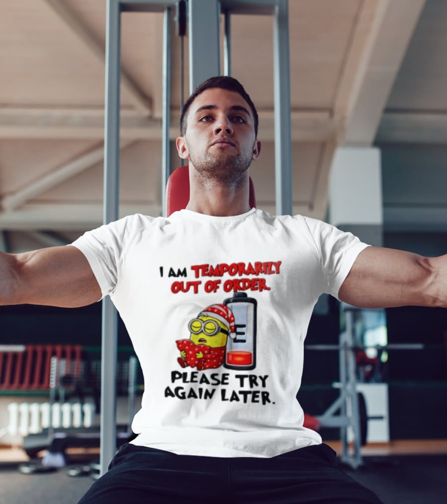 I Am Temporarily Out Of Order Please Try Again Later Minion Battery Sleep T-Shirt