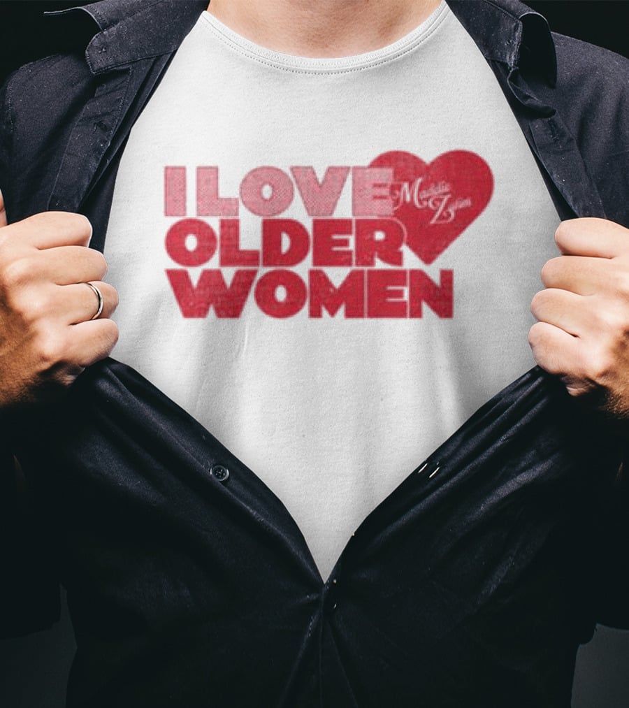 I Love Older Women Heart Maddie Zahm Store T-Shirt