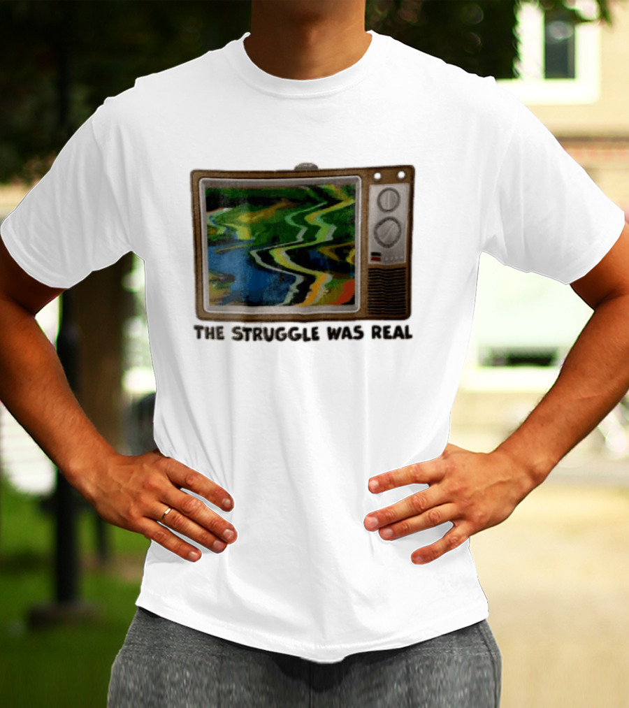 THE Struggle WAS Real Retro Television Set Static Screen 90s Nostalgia T-Shirt